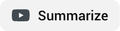 Summarize YouTube video button